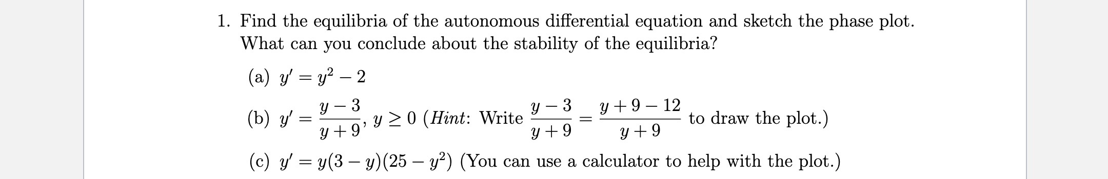 (a) y' = 1 +ay (b) y' = ae cosy, 0 >