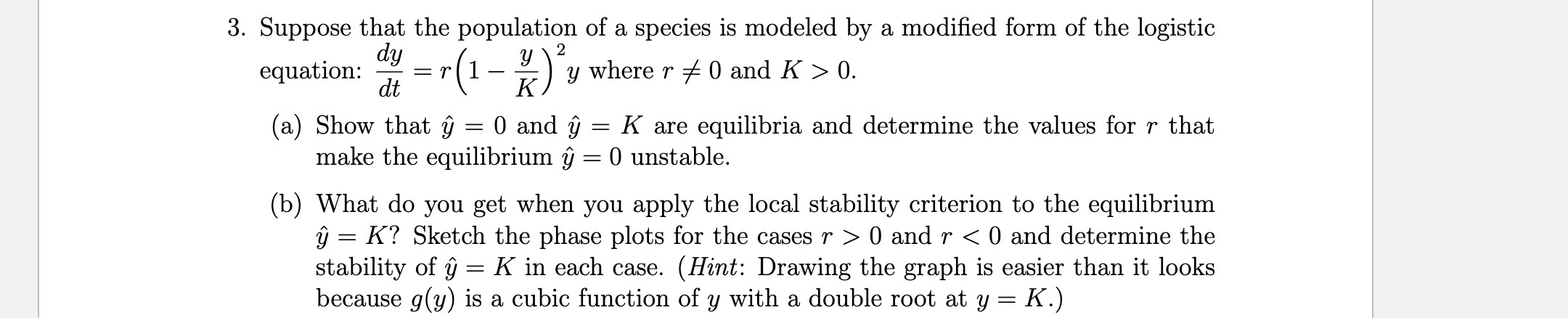 y = 0 and y = K are equilibria and determine the
