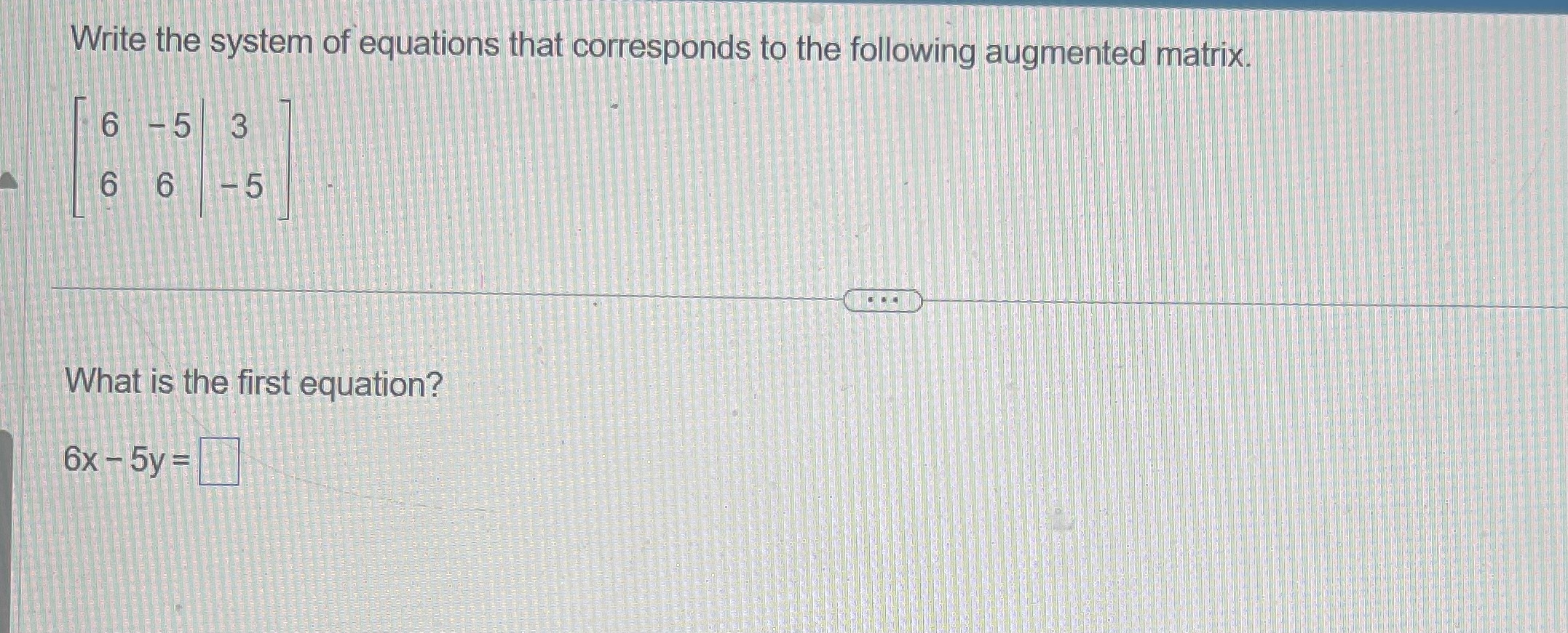 the specified row transformation to change the given -2 1 -3 matrix.