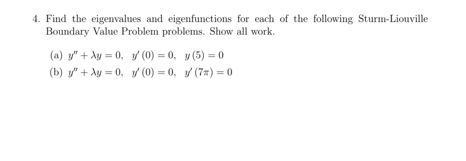  4. Find the eigenvalues and eigenfunctions for each of the following
