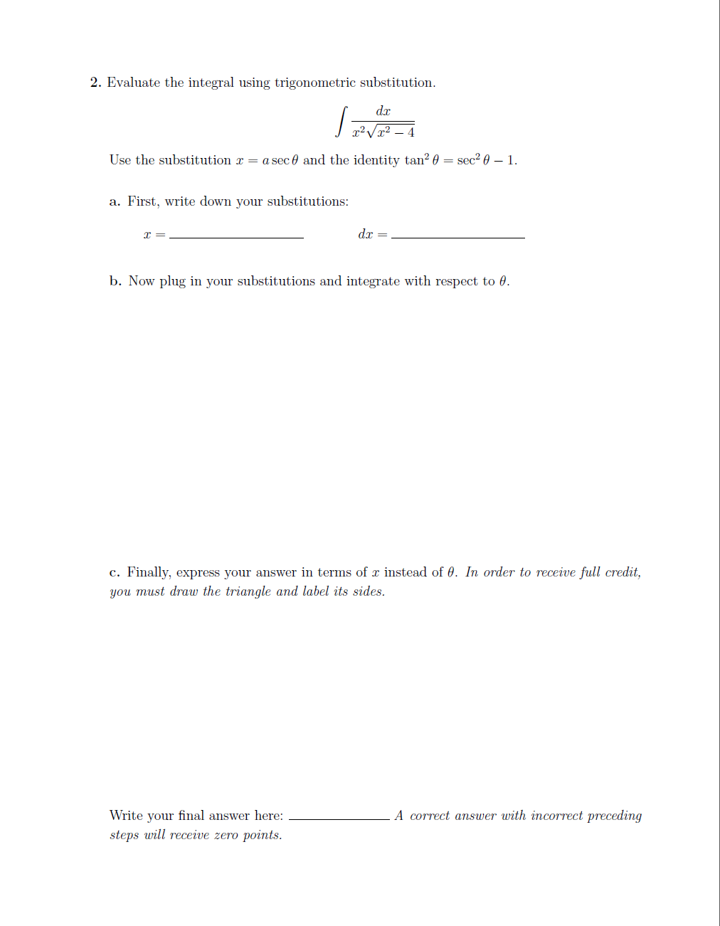  2. Evaluate the integral using trigonometric substitution. dx x2 Vx2 _