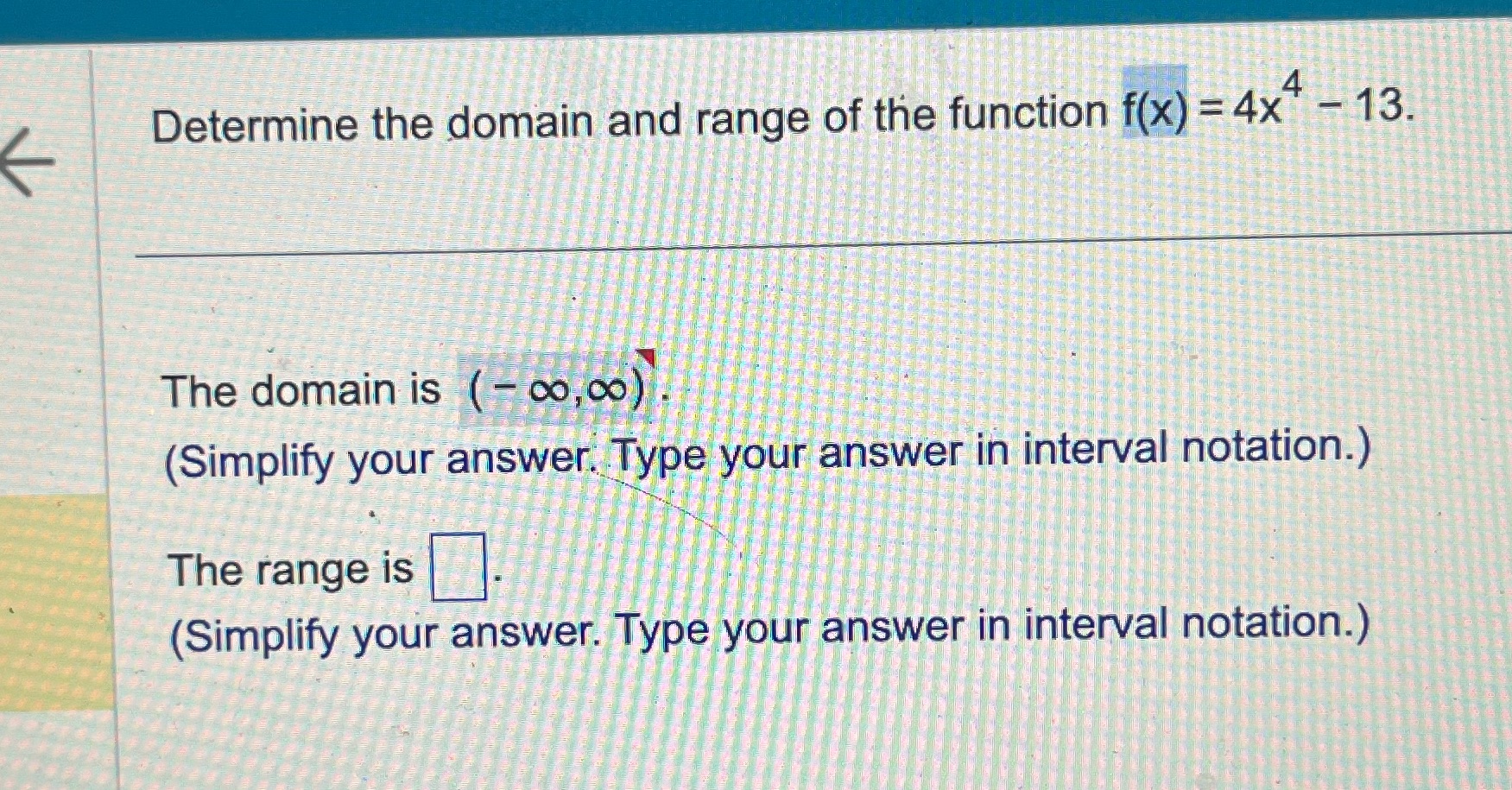 - 13. The domain is ( = 0o, 00) (Simplify your answer.
