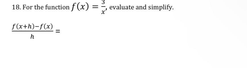18. For the function f (X) = , evaluate and simplify. x