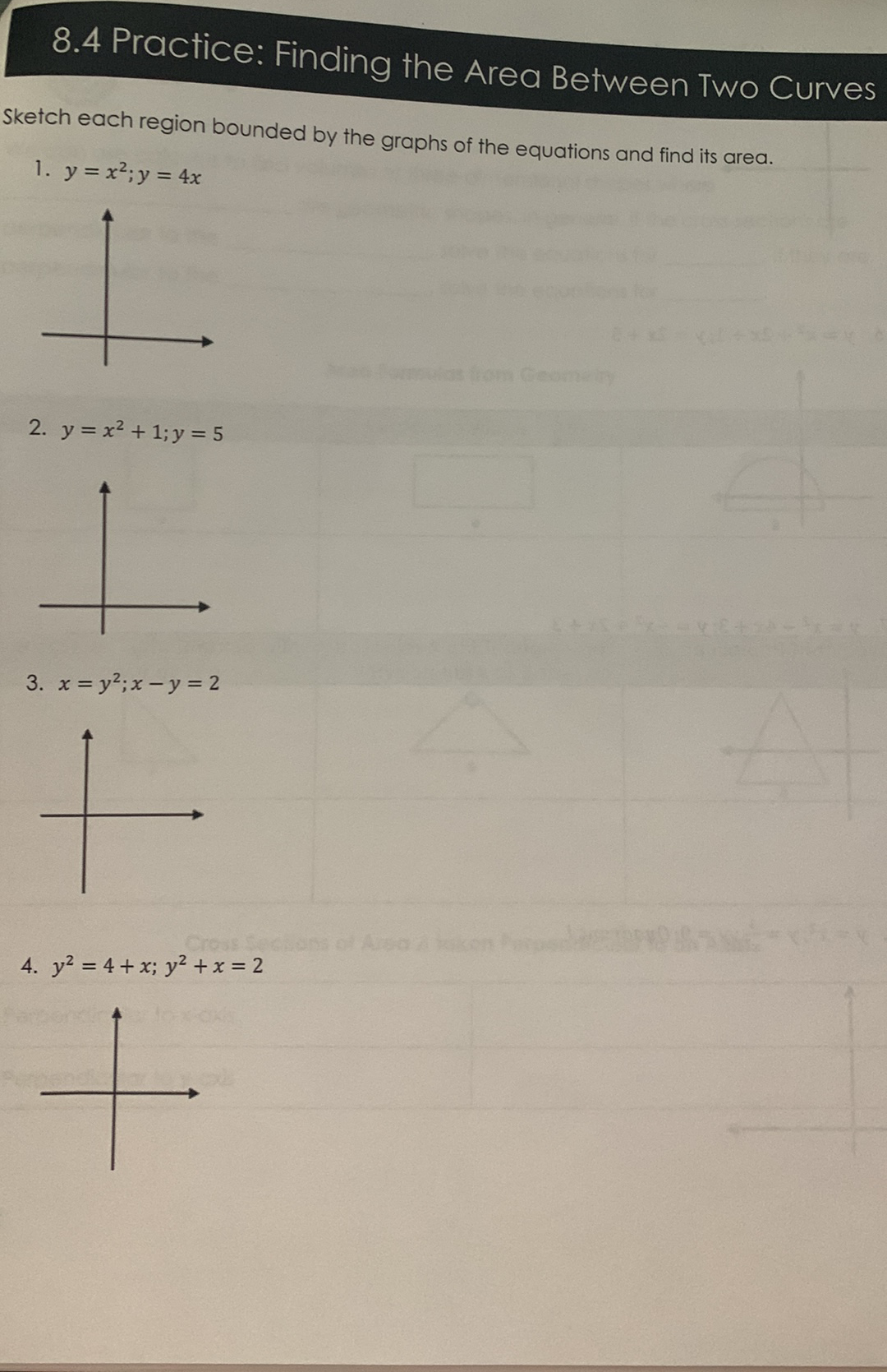 8.4 Practice: Finding the Area Between Two Curves Sketch each region