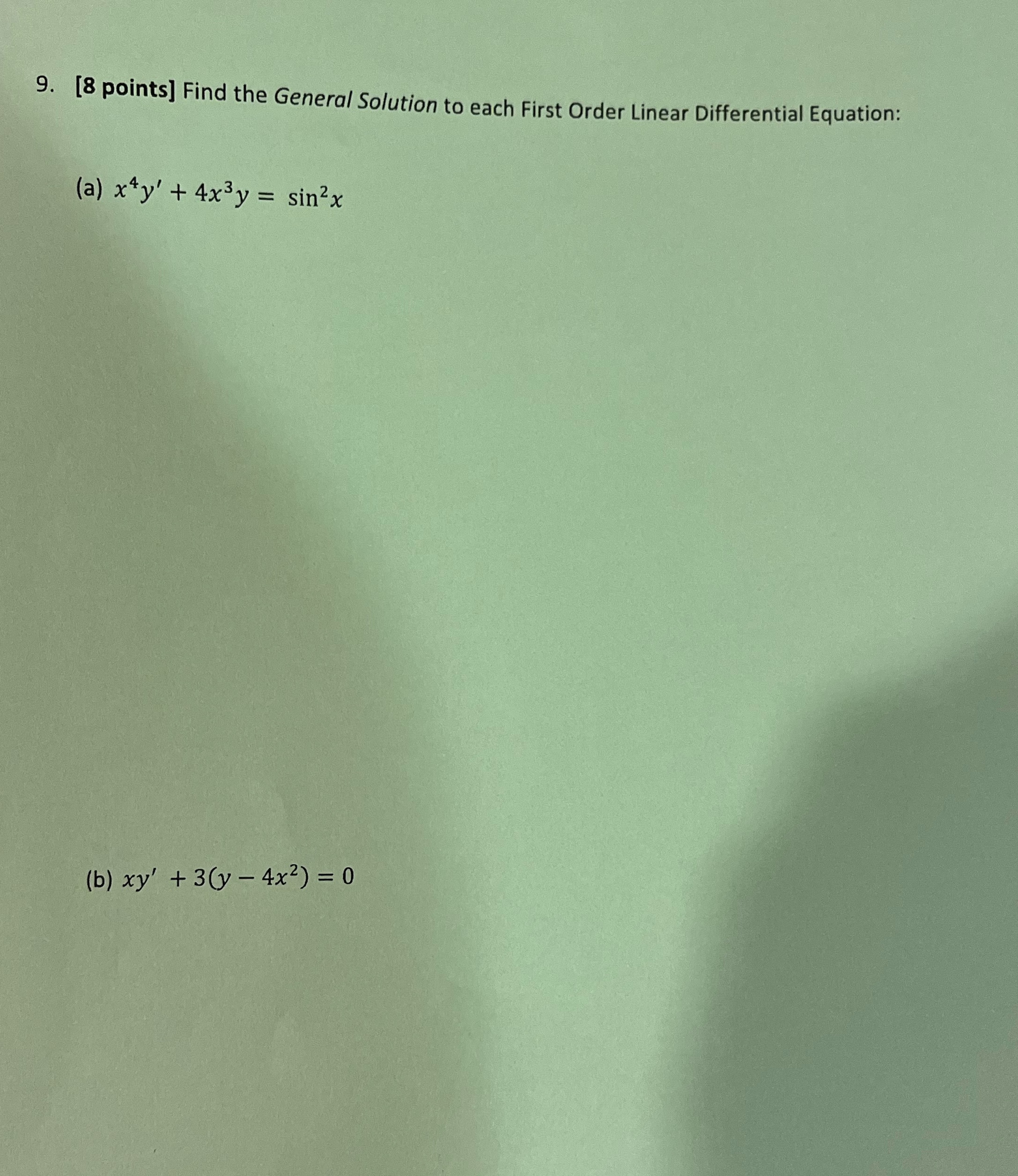  9. [8 points] Find the General Solution to each First Order