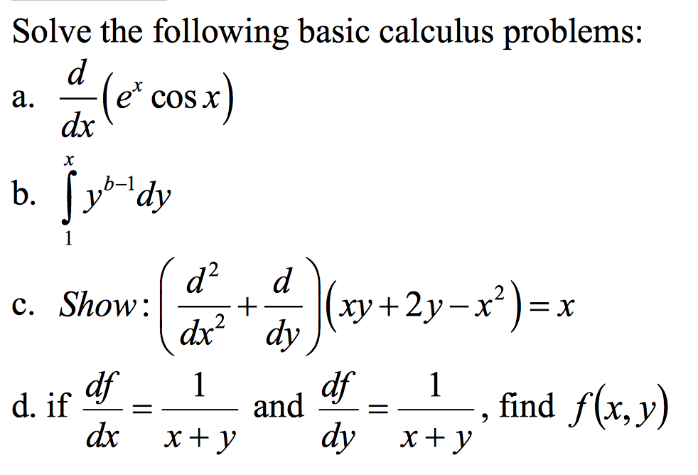  Solve the following basic calculus problems: d a. e cos x