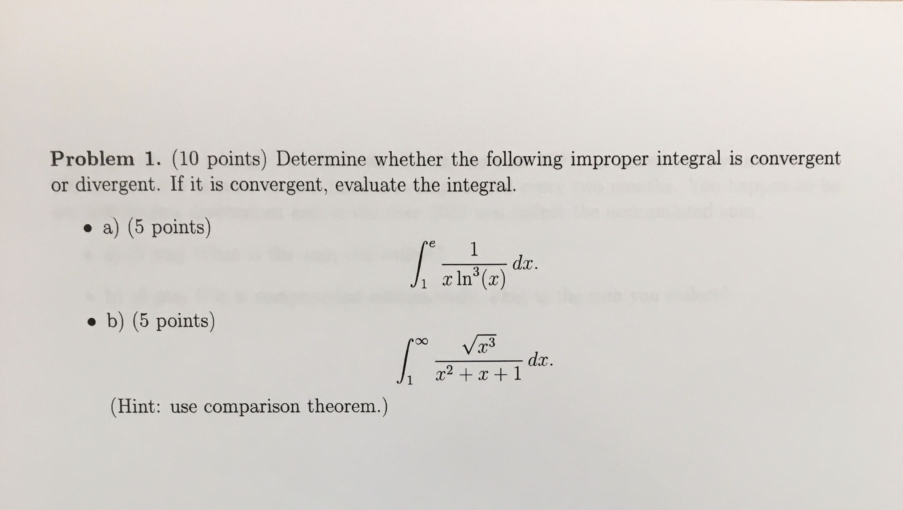 Problem 1. (10 points) Determine whether the following improper integral is