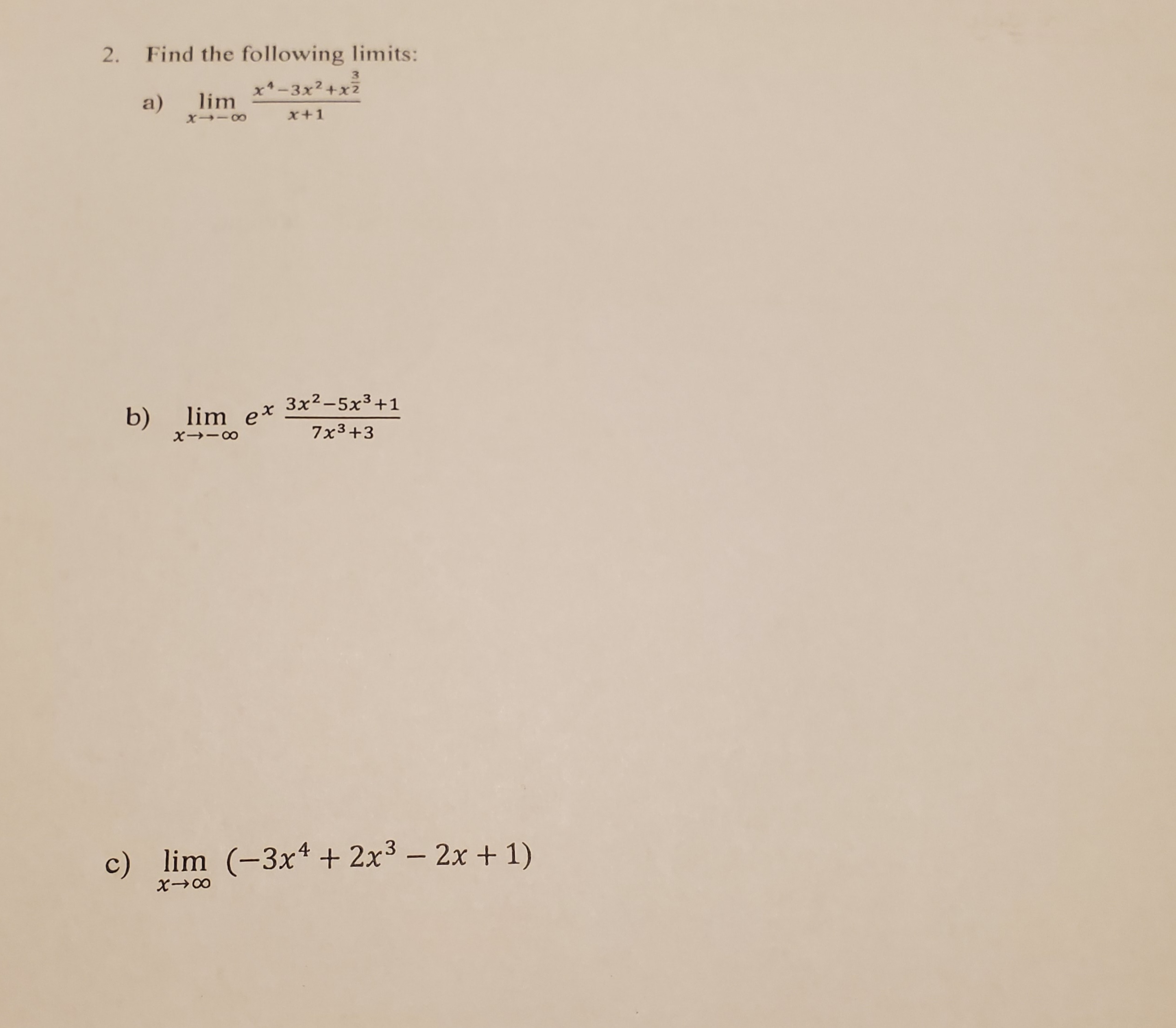  2. Find the following limits: a) lim x 4 - 3x2+x2