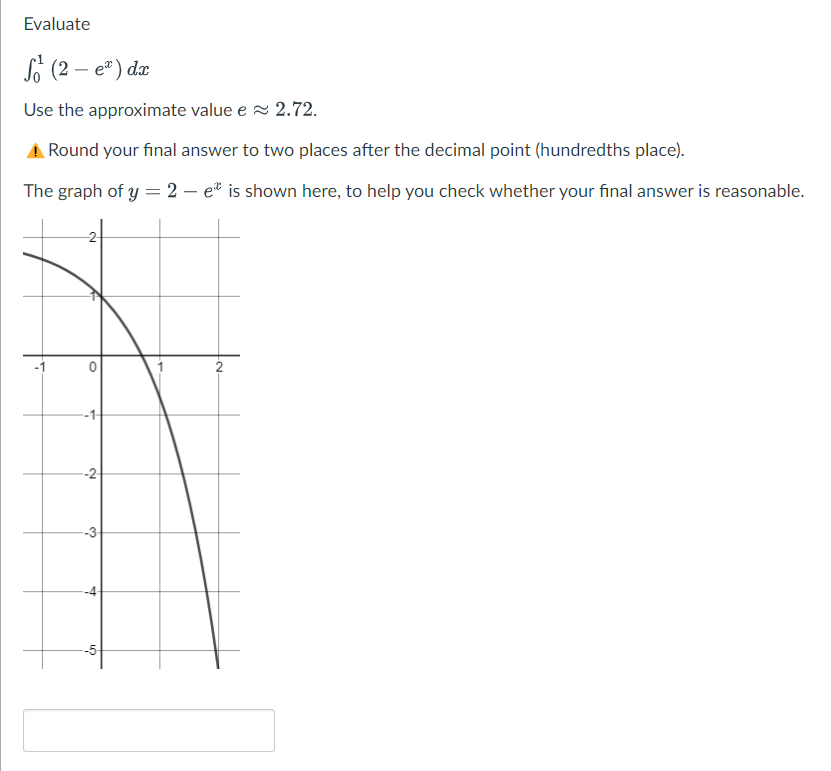  Evaluate So (2 - e. ) dx Use the approximate value