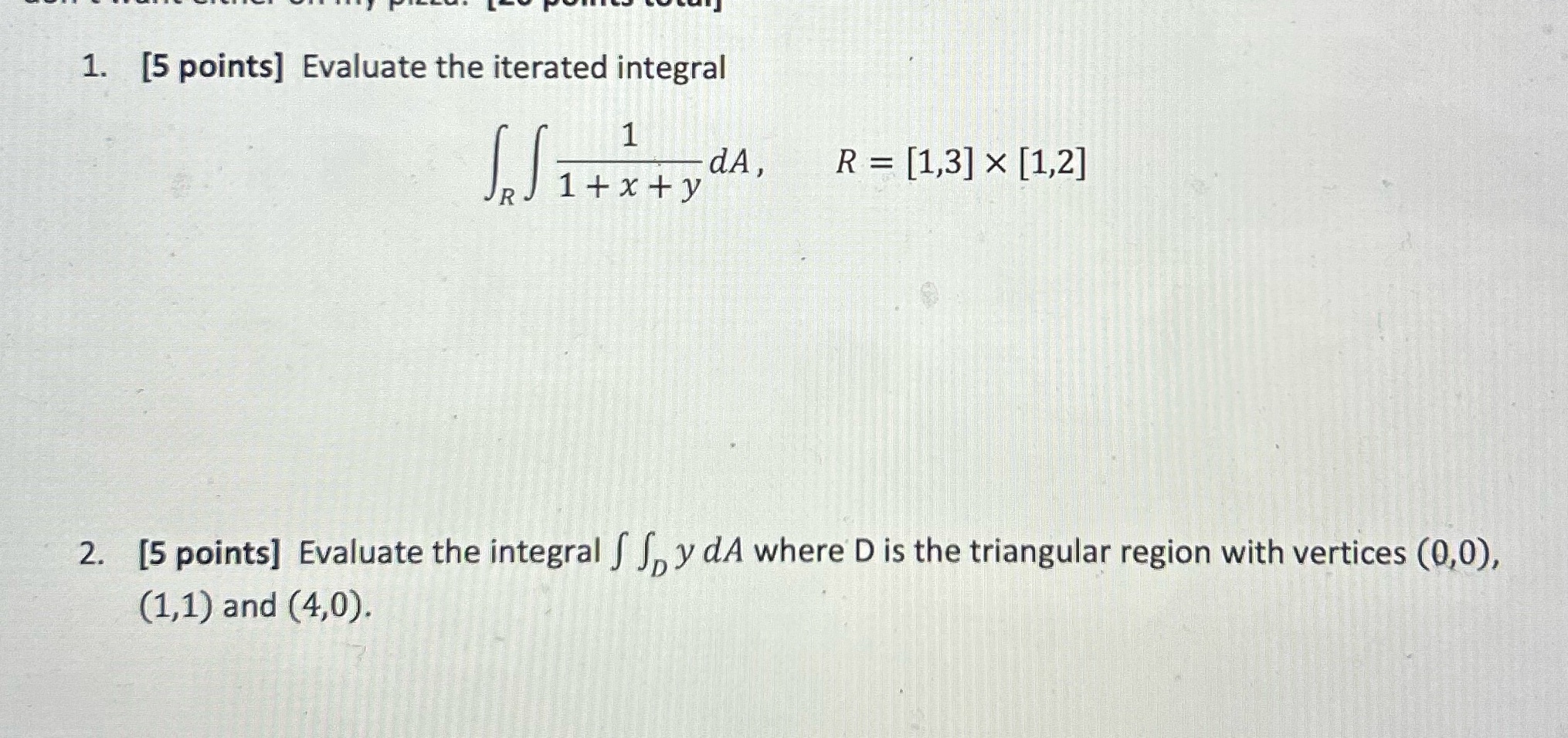  Help with these with steps please 1. [5 points] Evaluate the