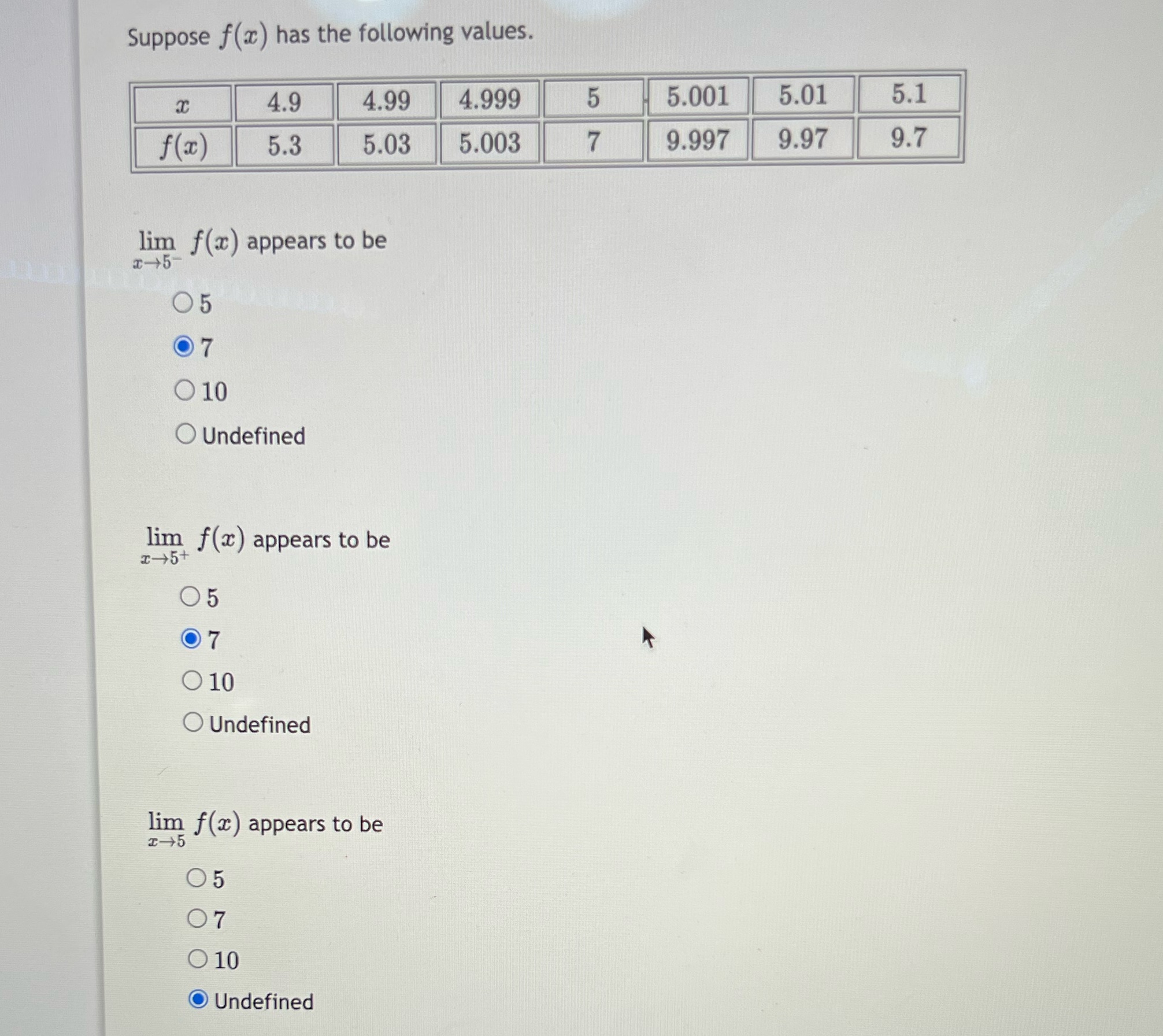 Suppose f@) has the following values. 5.3 5.03 7 9.997 9.7 lim