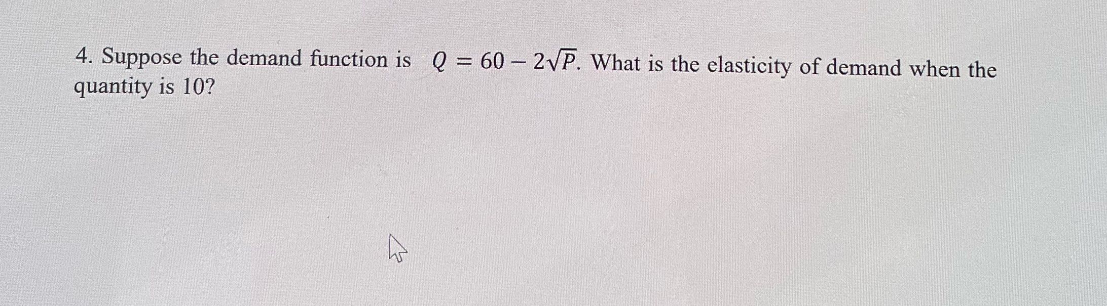 is the elasticity of demand when the quantity is 10