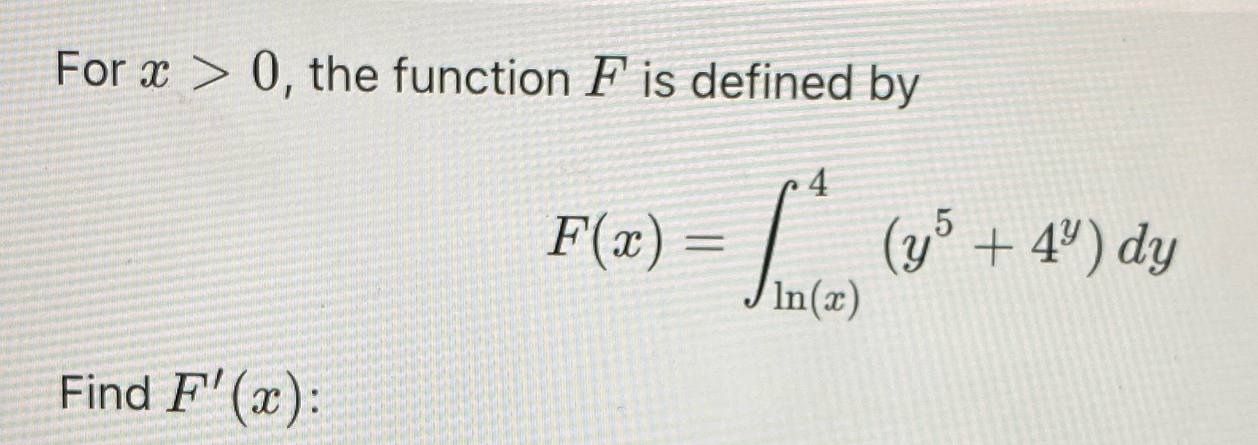 For x > 0, the function F is defined by 4