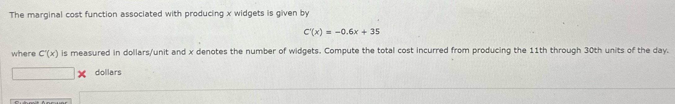  The marginal cost function associated with producing x widgets is given