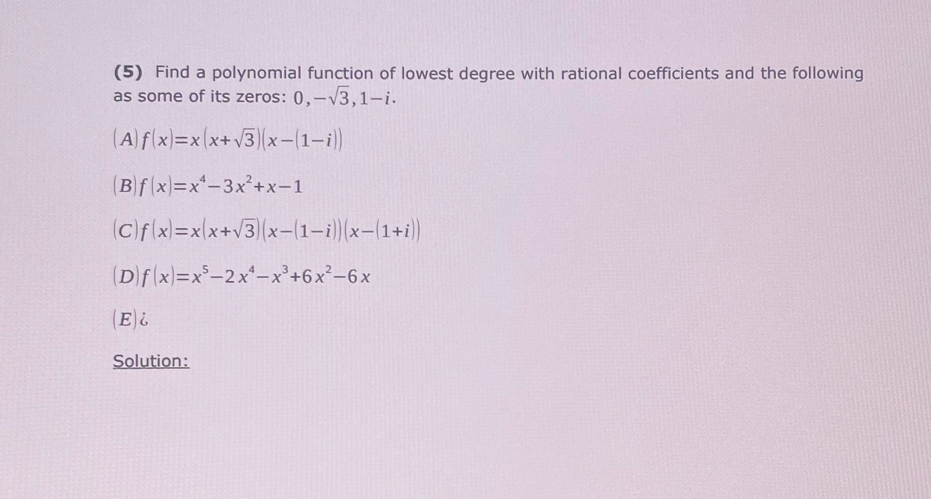 Need help with this (5) Find a polynomial function of lowest