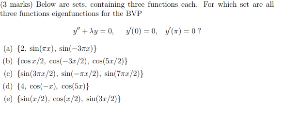  (3 marks) Below are sets, containing three functions each. For which