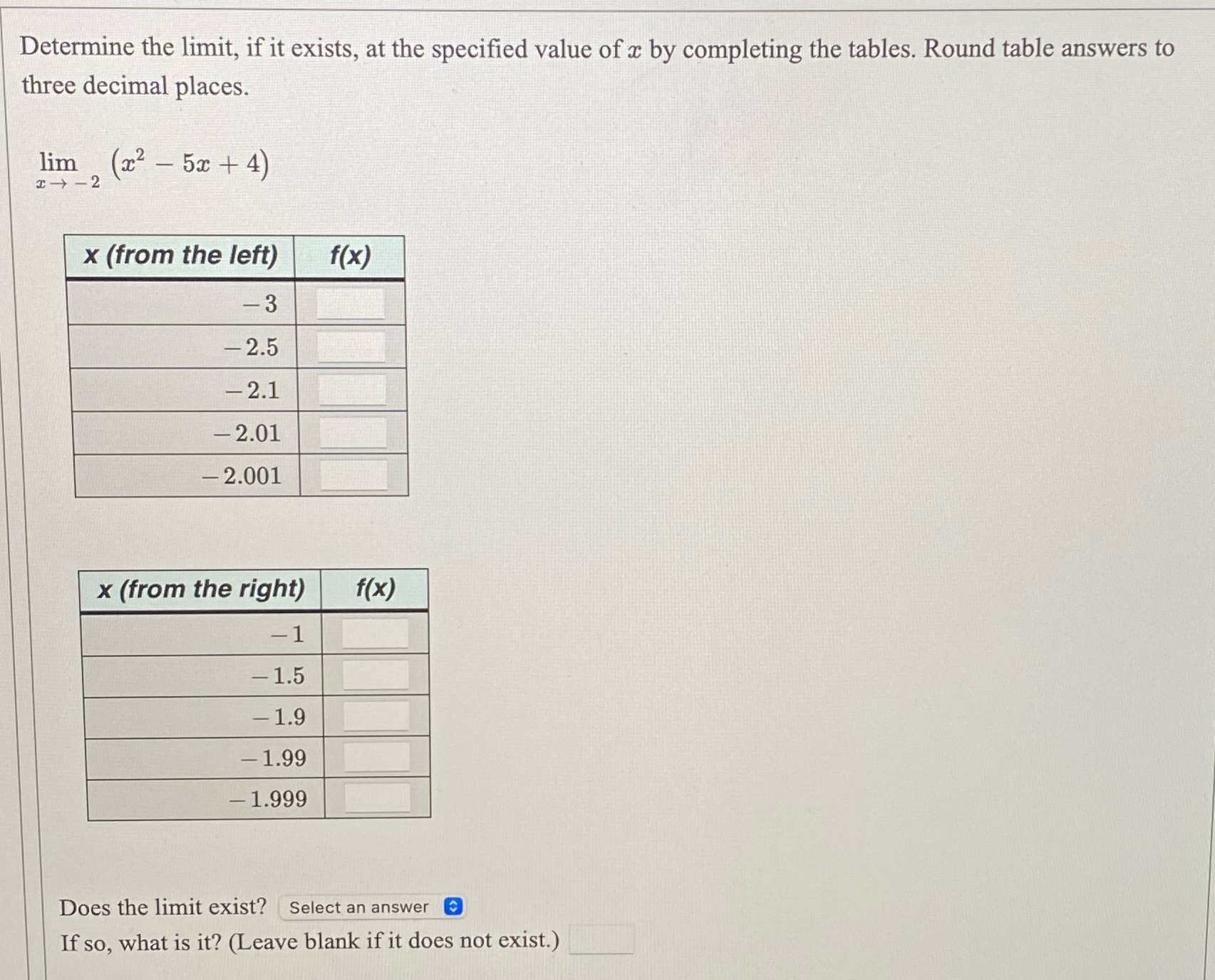  Please solve Determine the limit, if it exists, at the specified