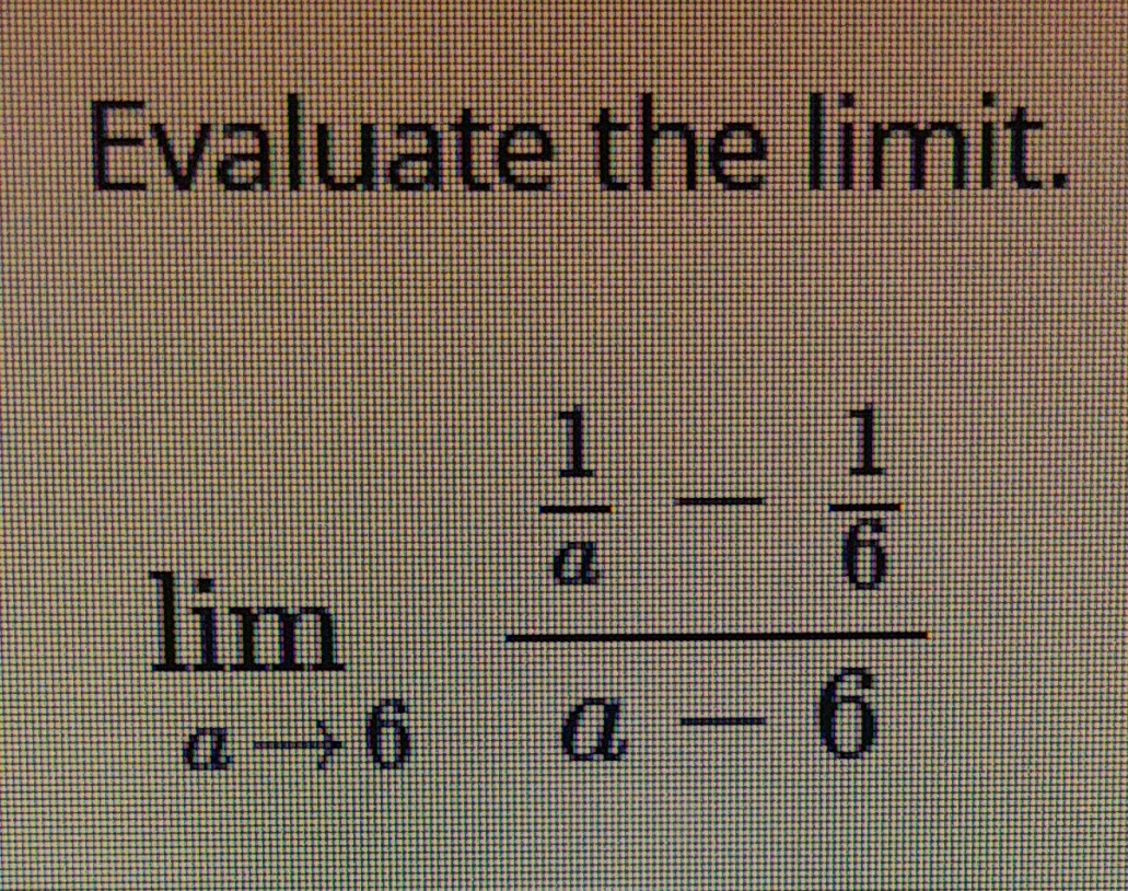  Please show me how Evaluate the limit. - lim a -