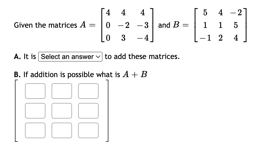  4 4 4 Given the matrices A = O 2 3