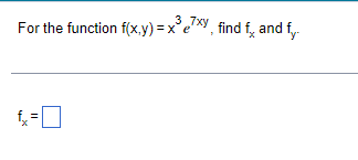 For the function f(x,y) x e7xy, find fl and f