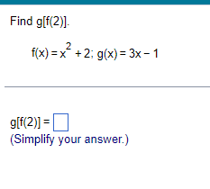1. Find the given value. f[g(2)] flg(2)]= (Type an integer or a