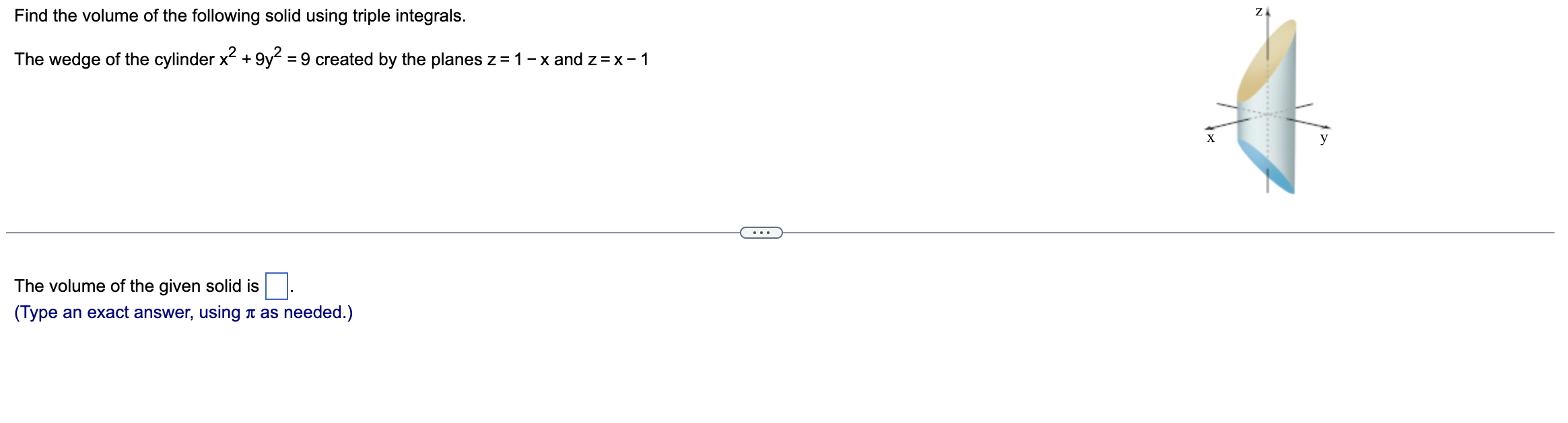Find the volume of the following solid using triple integrals. The