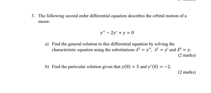  3. The following second order differential equation describes the orbital motion