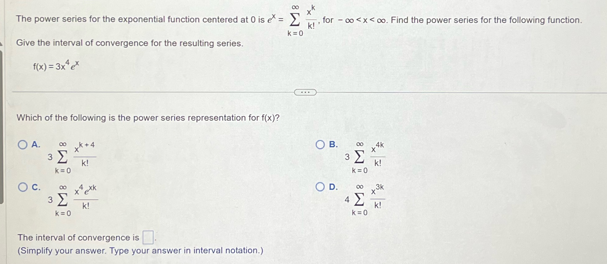 The power series for the exponential function centered at 0 is ex