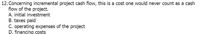 would never count as a cash flow of the project. A. initial