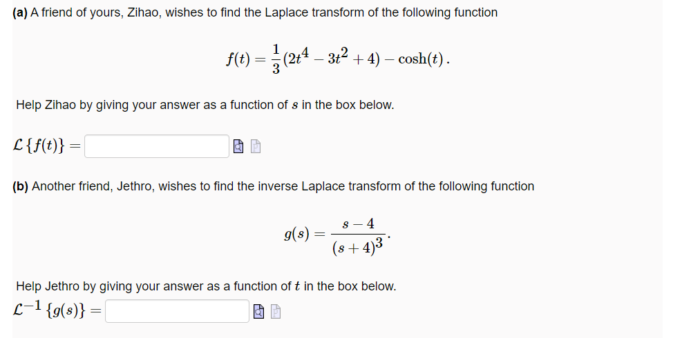 yours, Zihao, wishes to find the Laplace transform of the following function