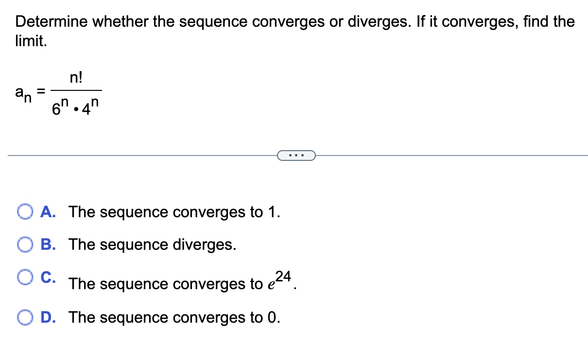 the limit. n! a = n 6n .4n (:3 Q A. The