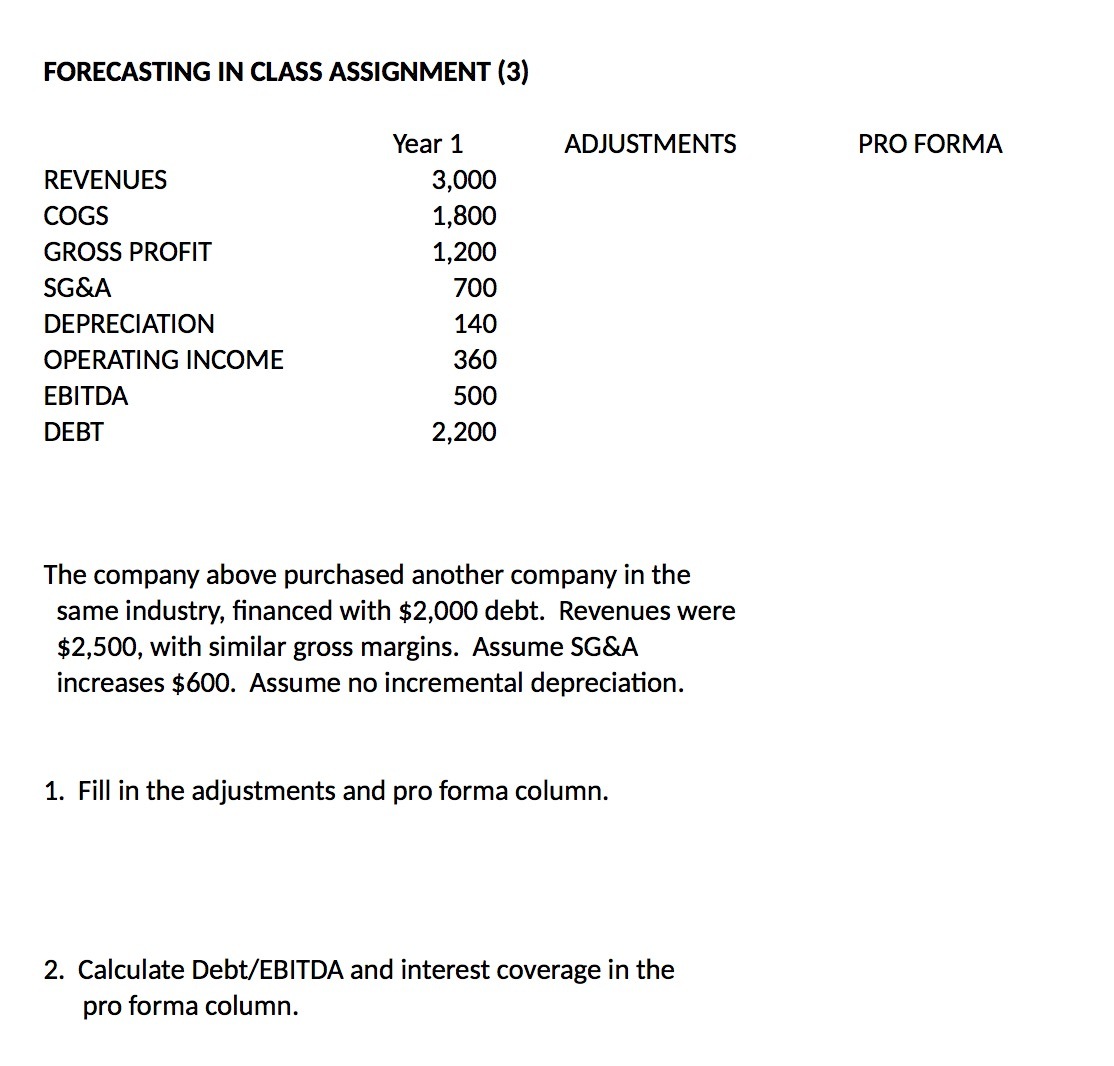FORECASTING IN CLASS ASSIGNMENT (3) Year 1 ADJUSTMENTS PRO FORMA REVENUES