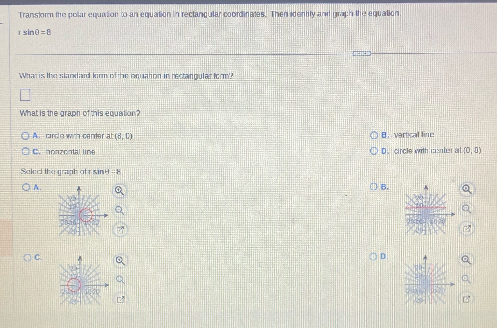 identify and graph the equation, r sin8 =8 What is the standard