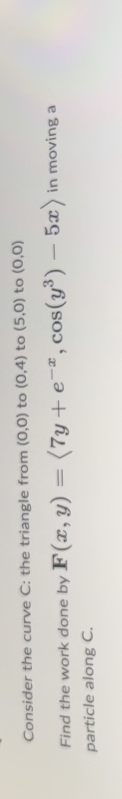  Please help Consider the curve C: the triangle from (0,0) to