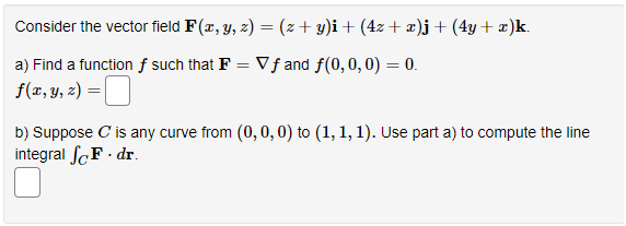  Consider the vector field F(x, y, #) = (= + y)i+