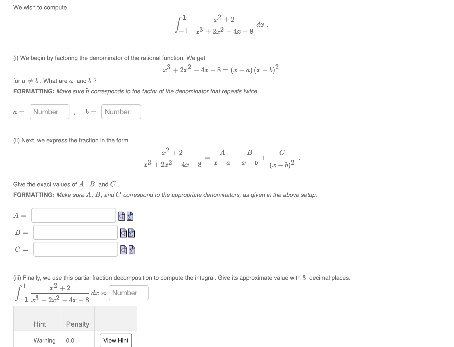 2x2 - 4x - 8 (i) We begin by factoring the denominator