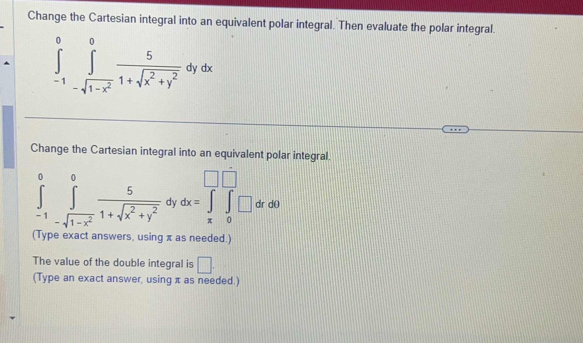 the polar integral. O dy dx 1+ + y 1 - x