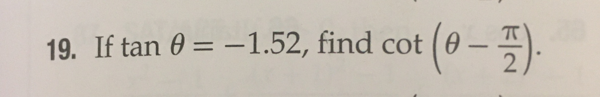 If tan 0 = -1.52, find cot ( 0 2