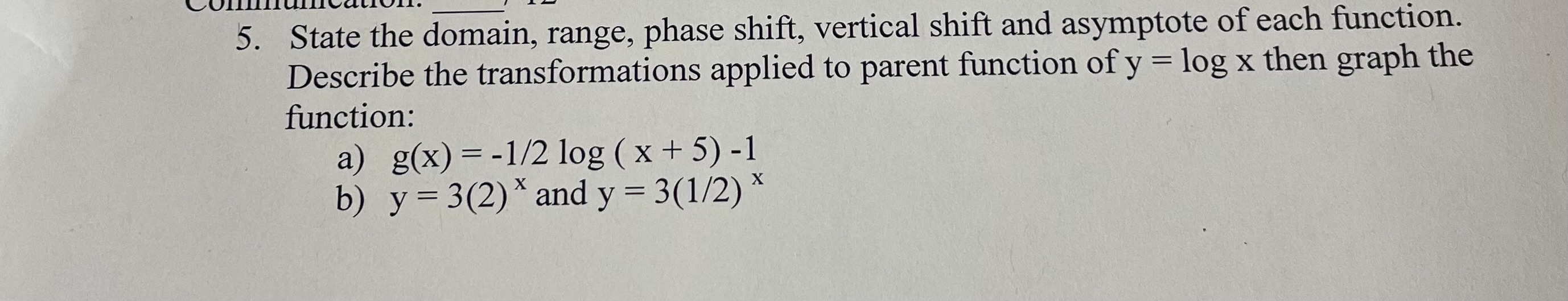 plz and thankyou 5. State the domain, range, phase shift, vertical shift