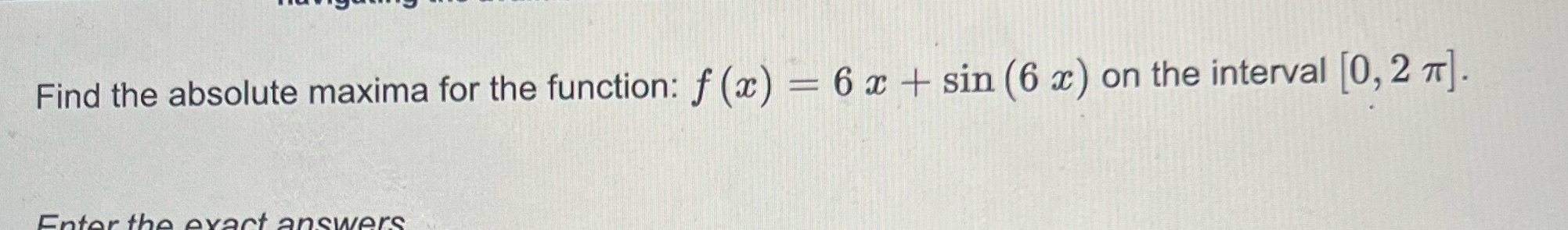  Find the absolute maxima for the function: f (a ) -