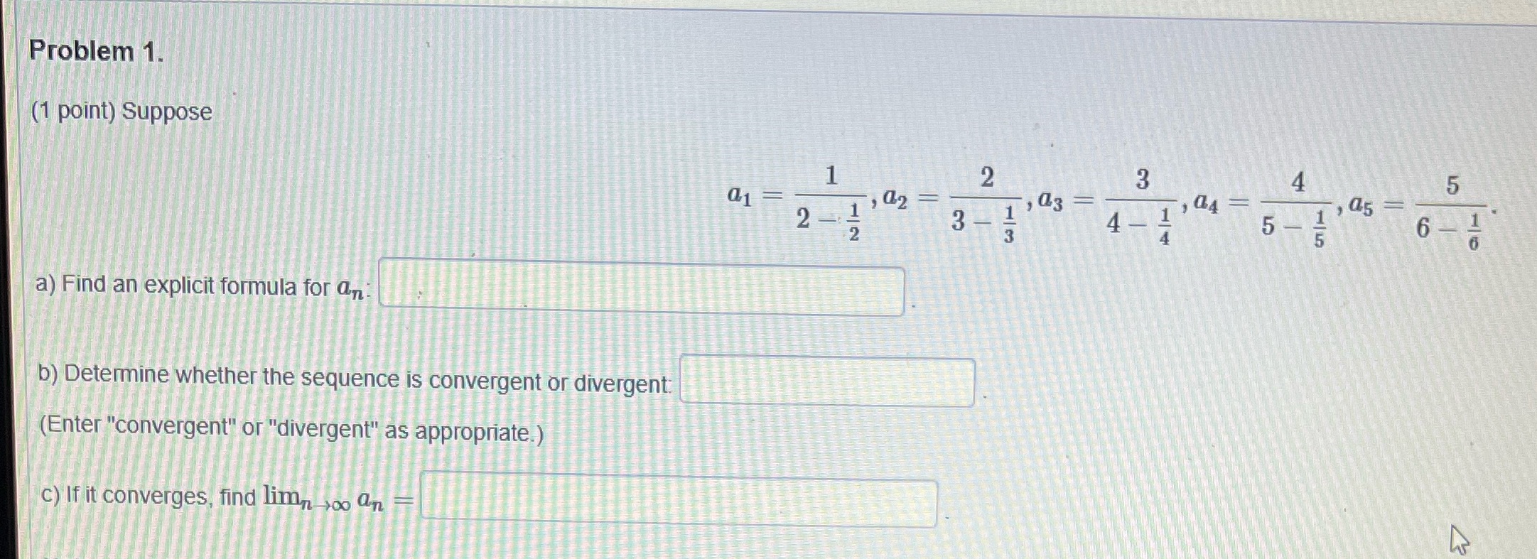  a) find explicit formula for anb) determine if convergent or divergentc)