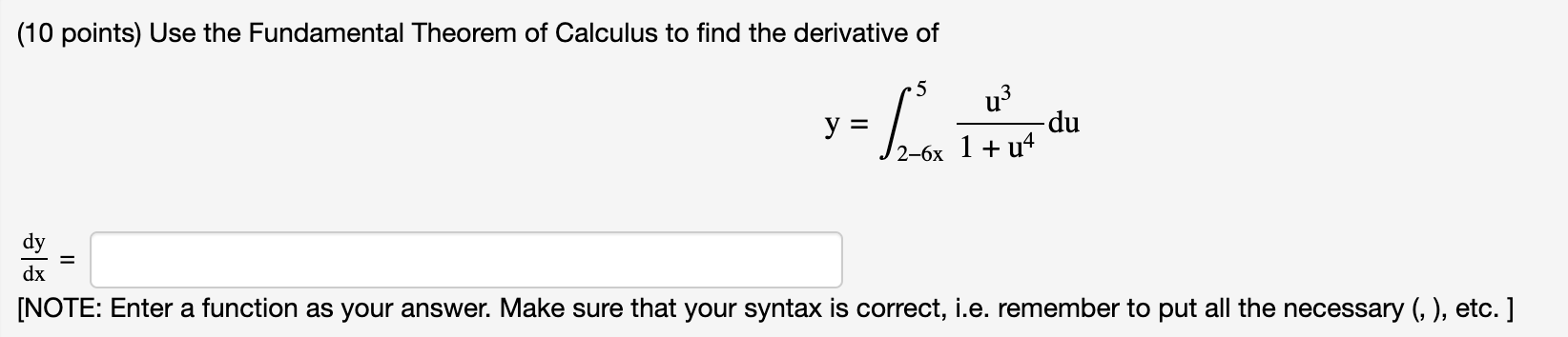 y =/ u du 26); 1+114 dy _ a _ [NOTE: Enter