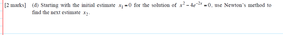  [2 marks] ((1) Starting with the initial estimate x1 =0 for