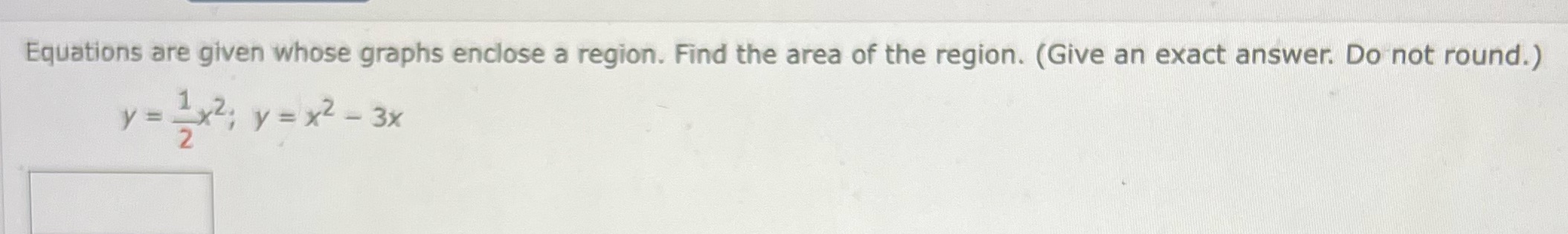 of the region. (Give an exact answer. Do not round.) y =