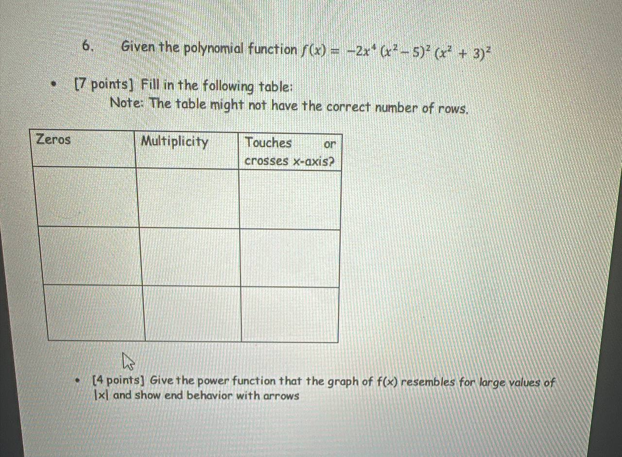  6. Given the polynomial function f (x) = -2x* (x7- 5)