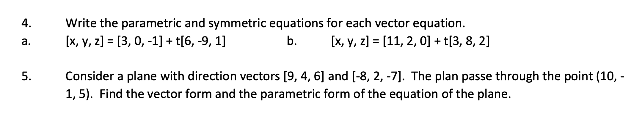 4. Write the parametric and symmetric equations for each vector equation.