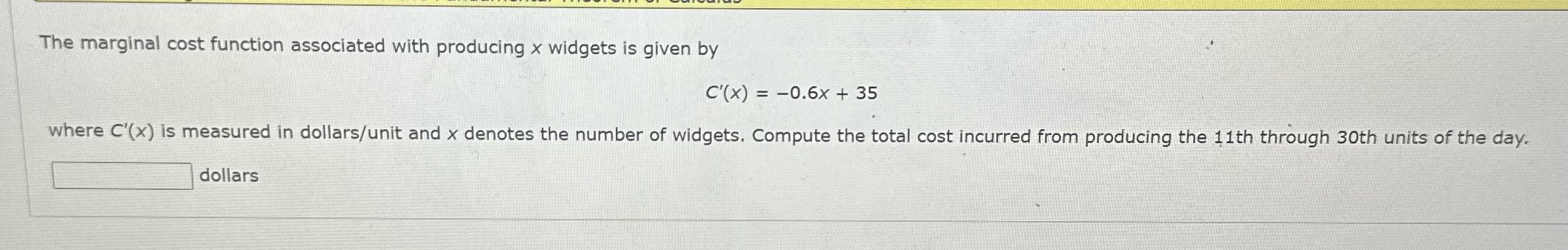 by C'(x) = -0.6x + 35 where C'(x) is measured in dollars/unit