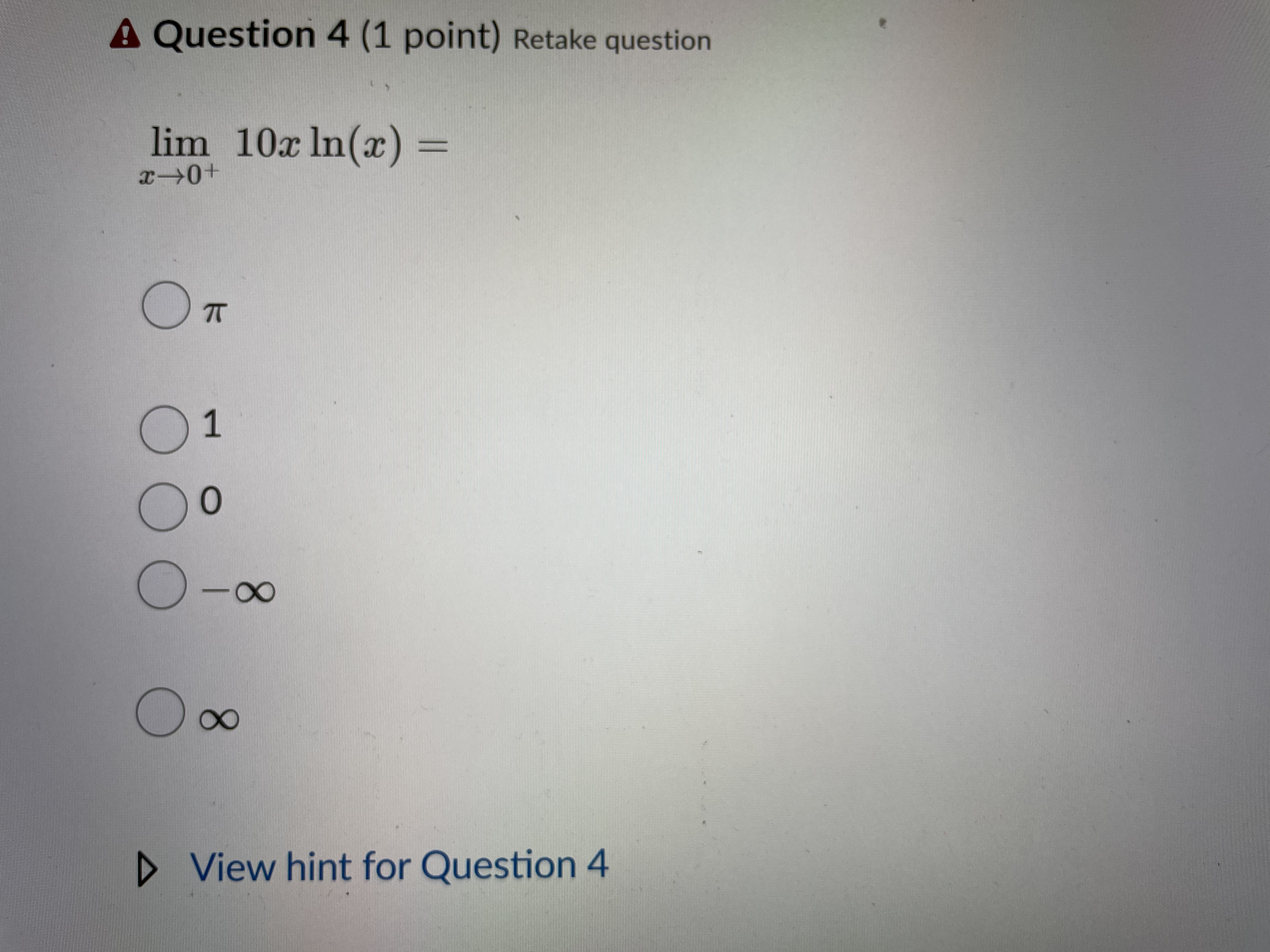 A Question 4 (1 point) Retake question lim 10x In(x) =