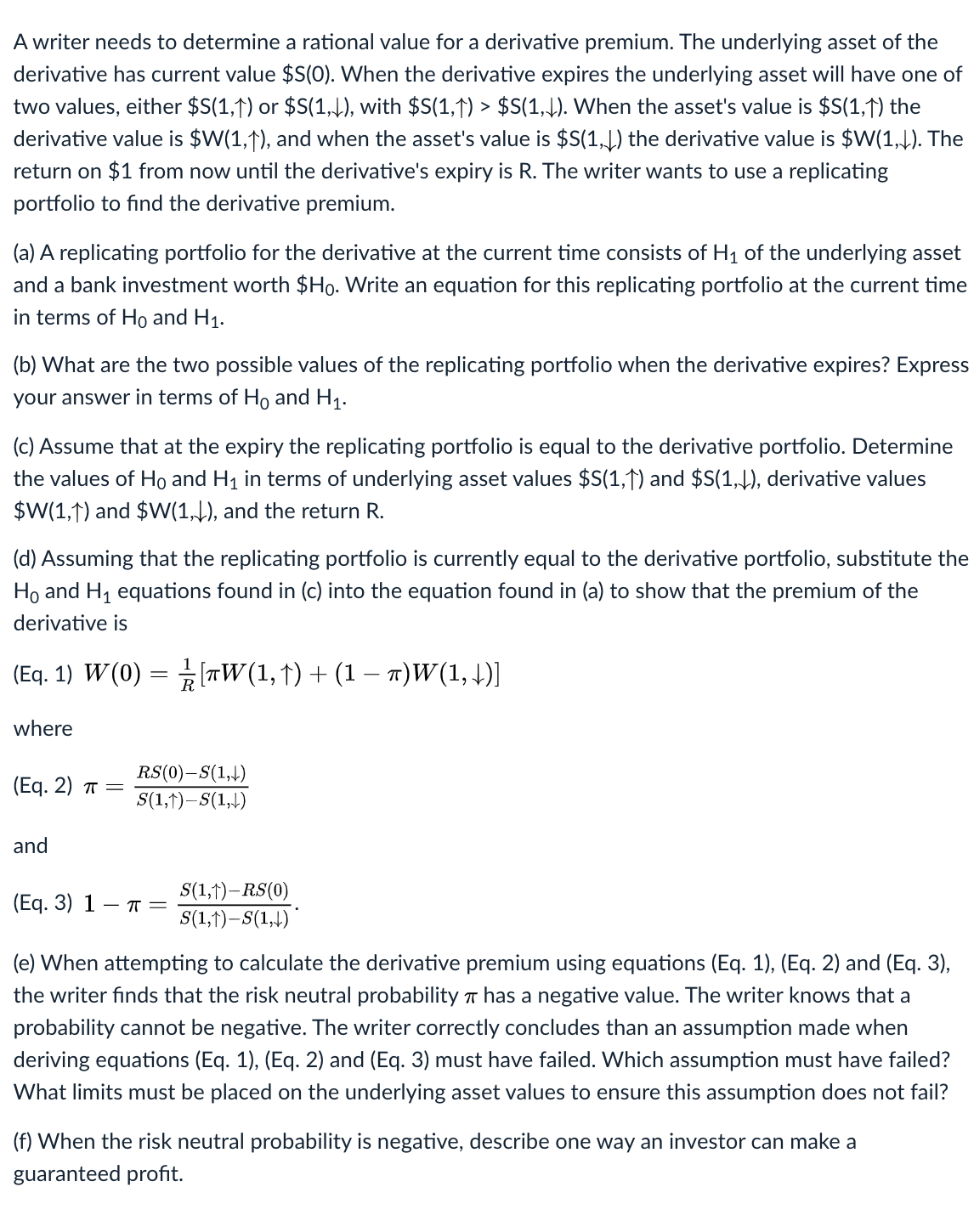 determine a rational value for a derivative premium. The underlying asset of