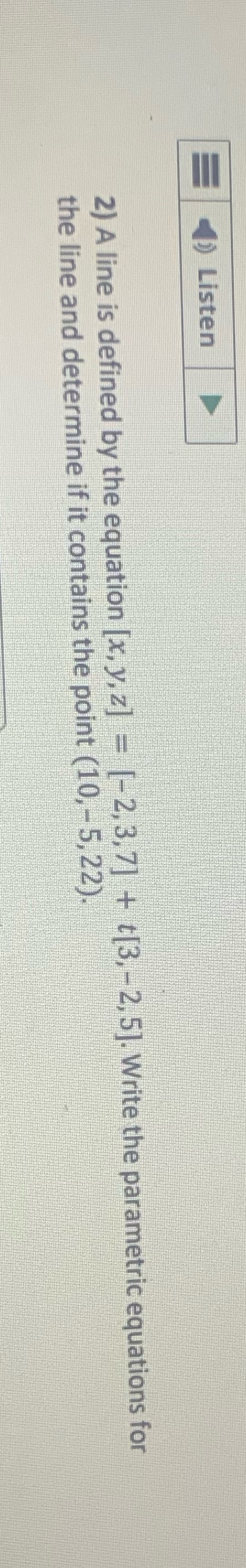Listen 2) A line is defined by the equation [x, y,